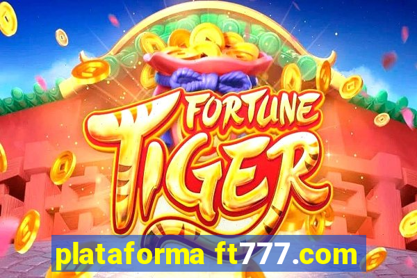 plataforma ft777.com